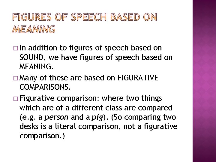 � In addition to figures of speech based on SOUND, we have figures of