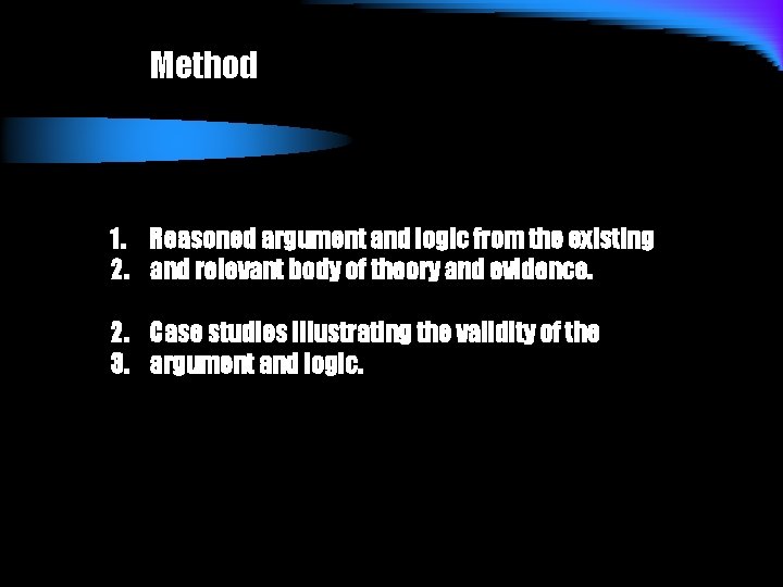 Method 1. Reasoned argument and logic from the existing 2. and relevant body of