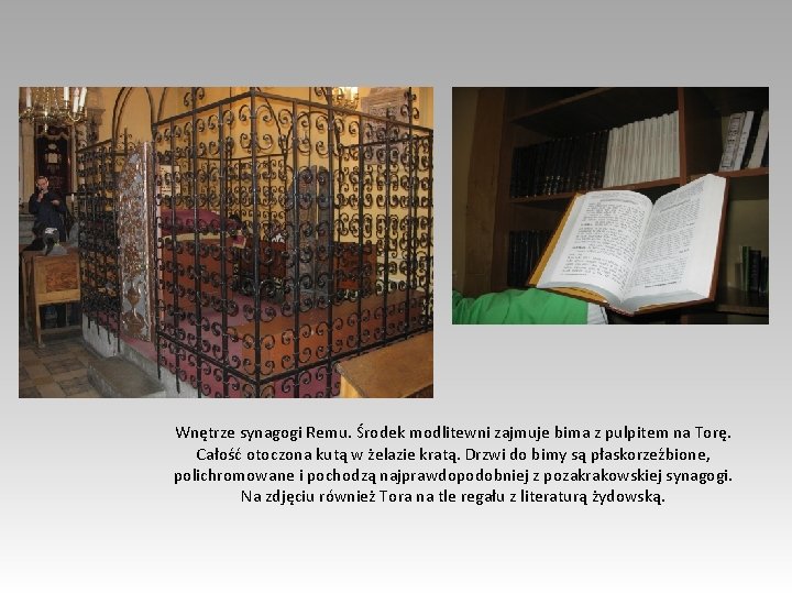 Wnętrze synagogi Remu. Środek modlitewni zajmuje bima z pulpitem na Torę. Całość otoczona kutą