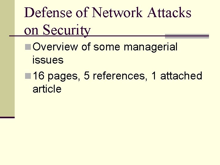 Defense of Network Attacks on Security n Overview of some managerial issues n 16
