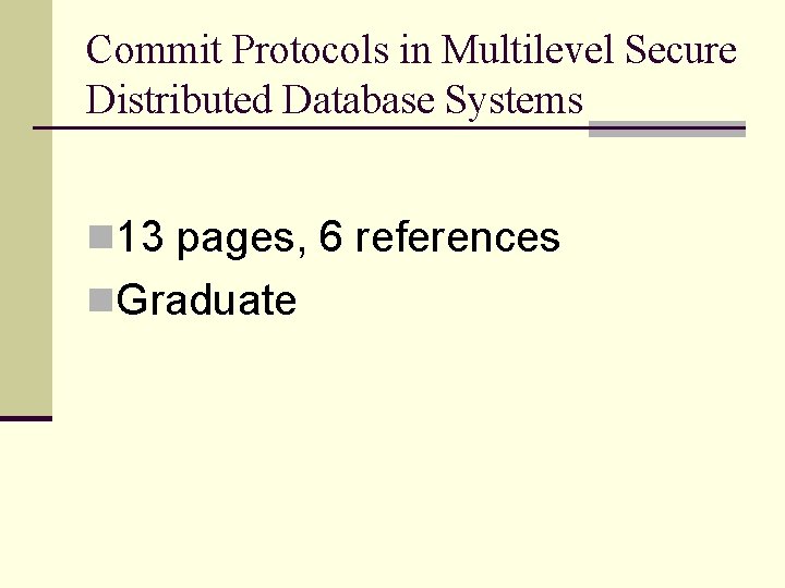 Commit Protocols in Multilevel Secure Distributed Database Systems n 13 pages, 6 references n.