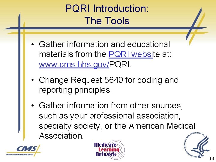 PQRI Introduction: The Tools • Gather information and educational materials from the PQRI website