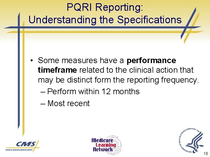 PQRI Reporting: Understanding the Specifications • Some measures have a performance timeframe related to