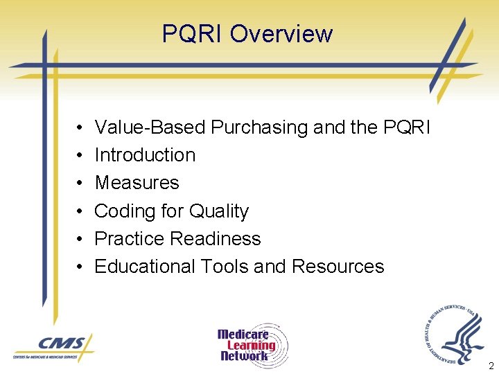 PQRI Overview • • • Value-Based Purchasing and the PQRI Introduction Measures Coding for