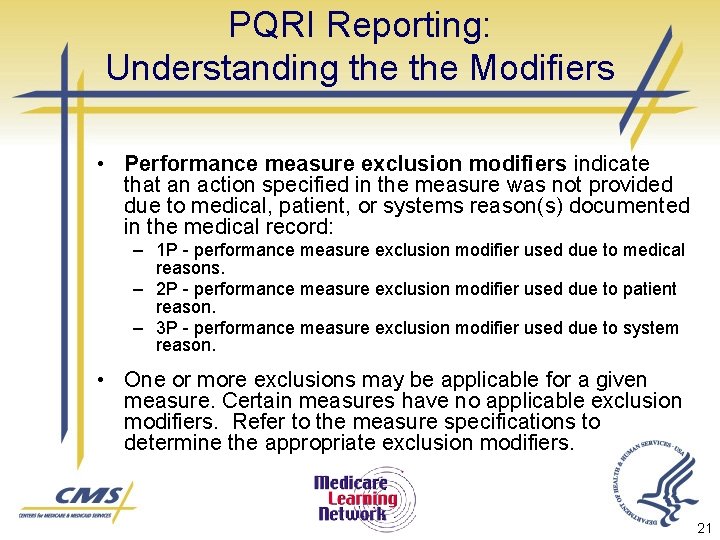 PQRI Reporting: Understanding the Modifiers • Performance measure exclusion modifiers indicate that an action