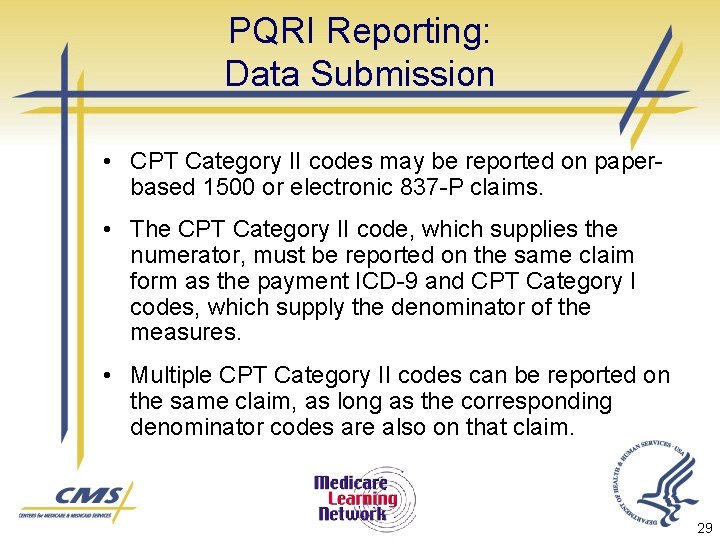 PQRI Reporting: Data Submission • CPT Category II codes may be reported on paperbased