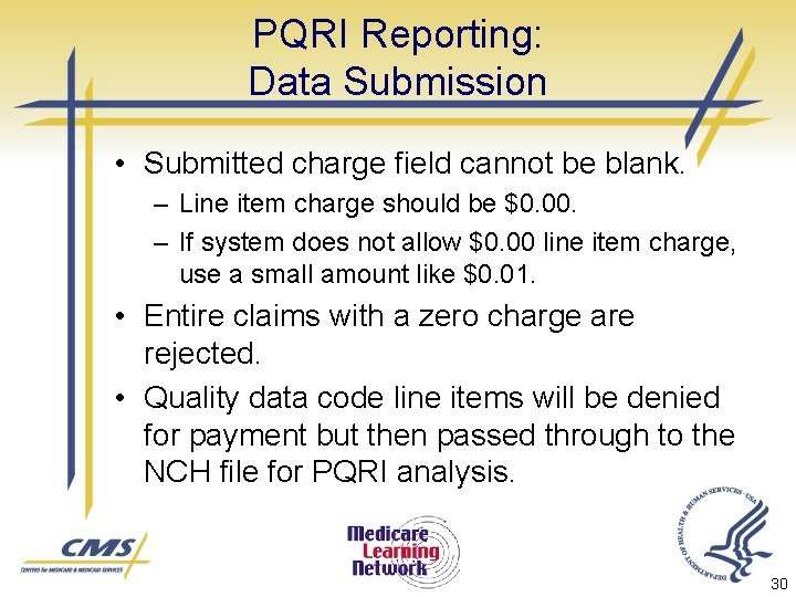 PQRI Reporting: Data Submission • Submitted charge field cannot be blank. – Line item