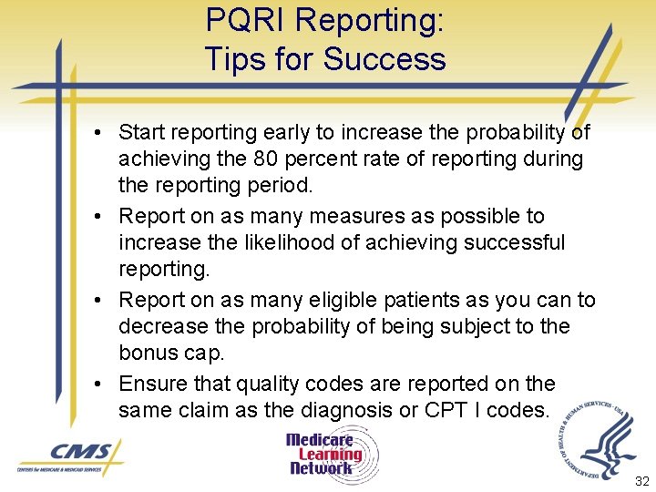 PQRI Reporting: Tips for Success • Start reporting early to increase the probability of