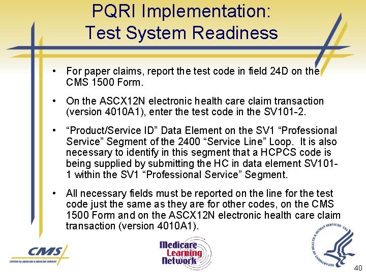 PQRI Implementation: Test System Readiness • For paper claims, report the test code in