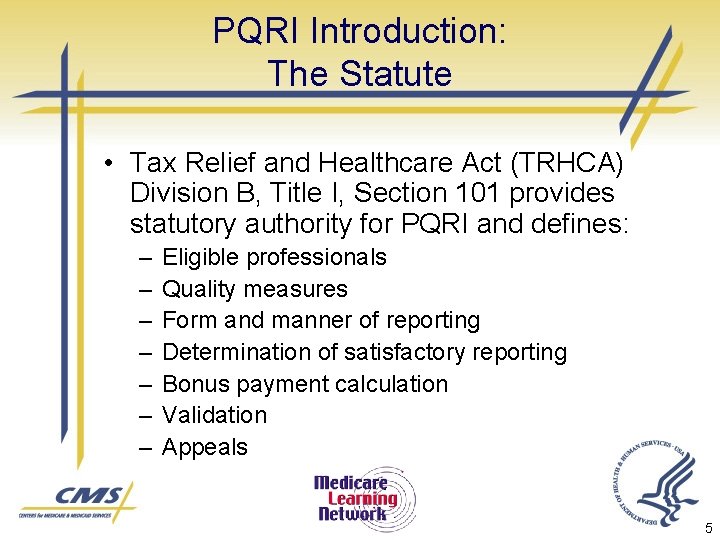 PQRI Introduction: The Statute • Tax Relief and Healthcare Act (TRHCA) Division B, Title