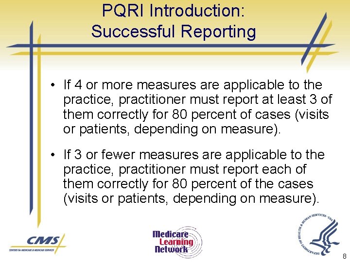 PQRI Introduction: Successful Reporting • If 4 or more measures are applicable to the