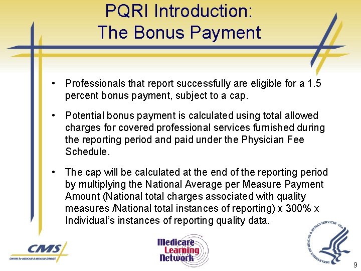 PQRI Introduction: The Bonus Payment • Professionals that report successfully are eligible for a