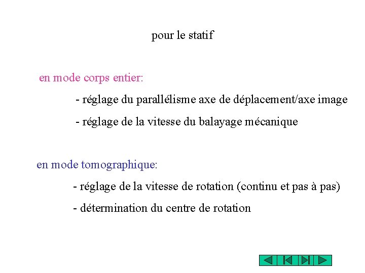 pour le statif en mode corps entier: - réglage du parallélisme axe de déplacement/axe