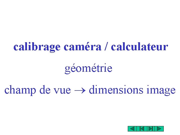 calibrage caméra / calculateur géométrie champ de vue dimensions image 