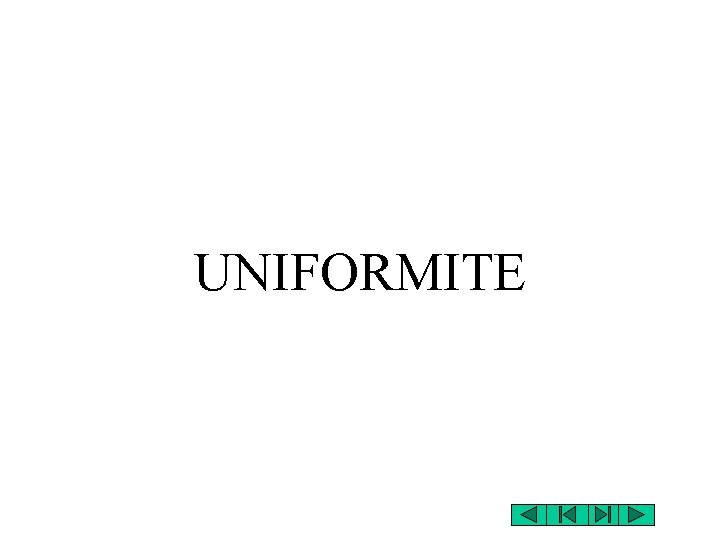 UNIFORMITE 