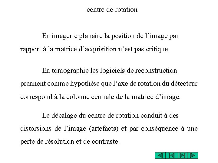 centre de rotation En imagerie planaire la position de l’image par rapport à la