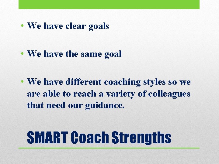 • We have clear goals • We have the same goal • We • We have clear goals • We have the same goal • We