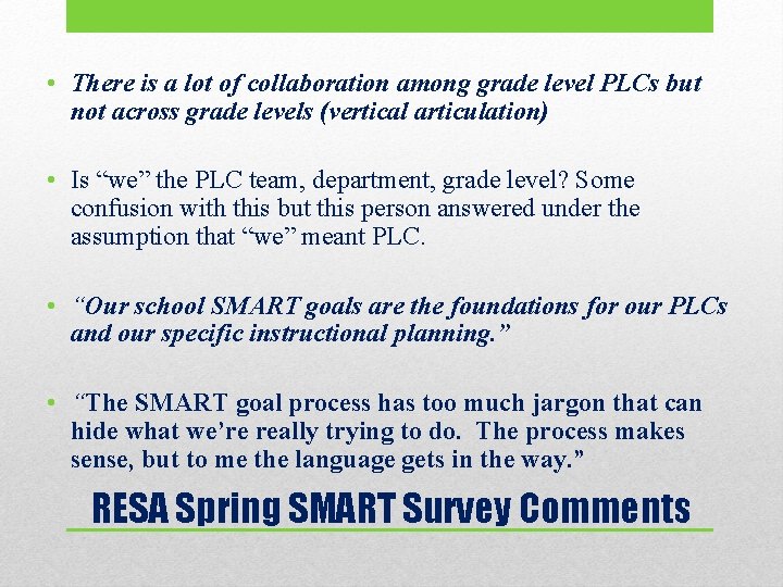 • There is a lot of collaboration among grade level PLCs but not • There is a lot of collaboration among grade level PLCs but not