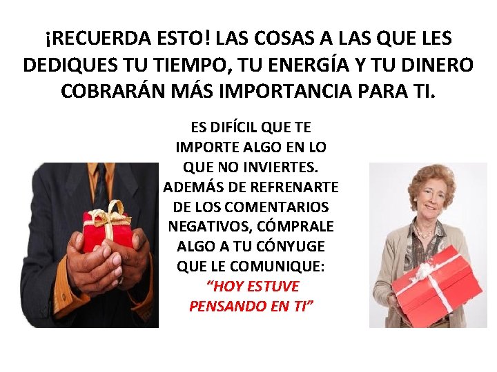 ¡RECUERDA ESTO! LAS COSAS A LAS QUE LES DEDIQUES TU TIEMPO, TU ENERGÍA Y