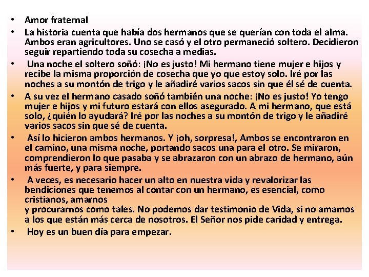  • Amor fraternal • La historia cuenta que había dos hermanos que se