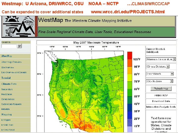 Westmap: U Arizona, DRI/WRCC, OSU Can be expanded to cover additional states NOAA –