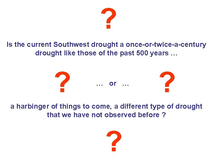 ? Is the current Southwest drought a once-or-twice-a-century drought like those of the past