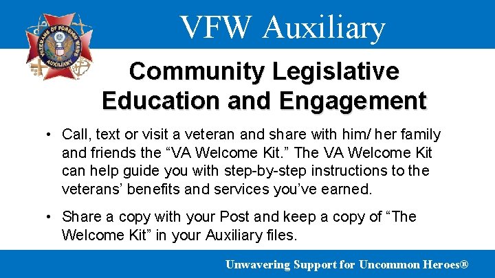 VFW Auxiliary Community Legislative Education and Engagement • Call, text or visit a veteran