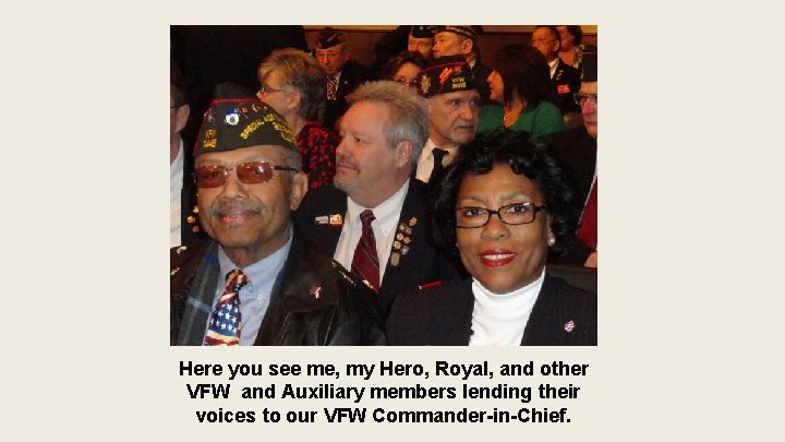 Here you see me, my Hero, Royal, and other VFW and Auxiliary members lending