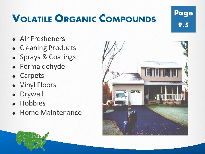 VOLATILE ORGANIC COMPOUNDS Page 9. 5 Air Fresheners Cleaning Products Sprays & Coatings Formaldehyde