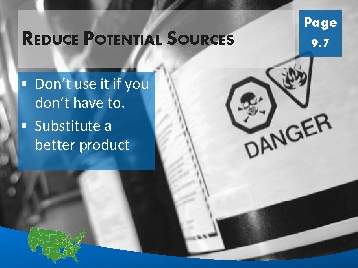 REDUCE POTENTIAL SOURCES Page 9. 7 § Don’t use it if you don’t have