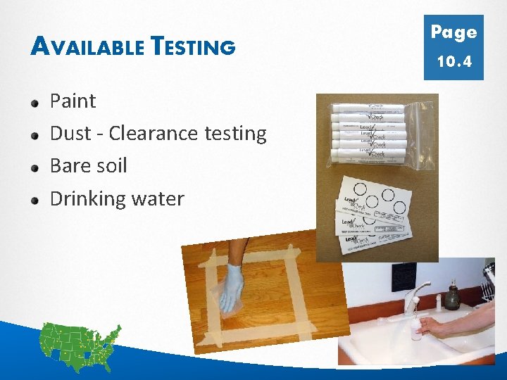AVAILABLE TESTING Page 10. 4 Paint Dust - Clearance testing Bare soil Drinking water