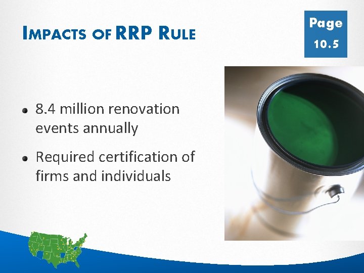 IMPACTS OF RRP RULE Page 10. 5 8. 4 million renovation events annually Required