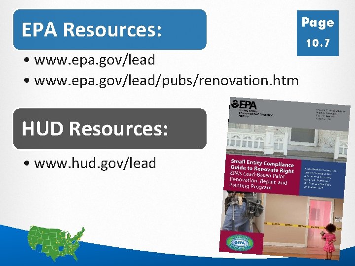 EPA Resources: • www. epa. gov/lead/pubs/renovation. htm Page 10. 7 HUD Resources: • www.