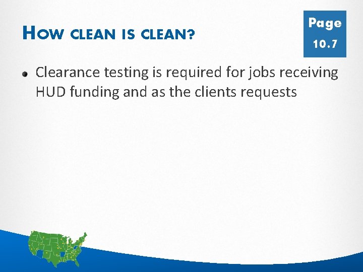 HOW CLEAN IS CLEAN? Page 10. 7 Clearance testing is required for jobs receiving