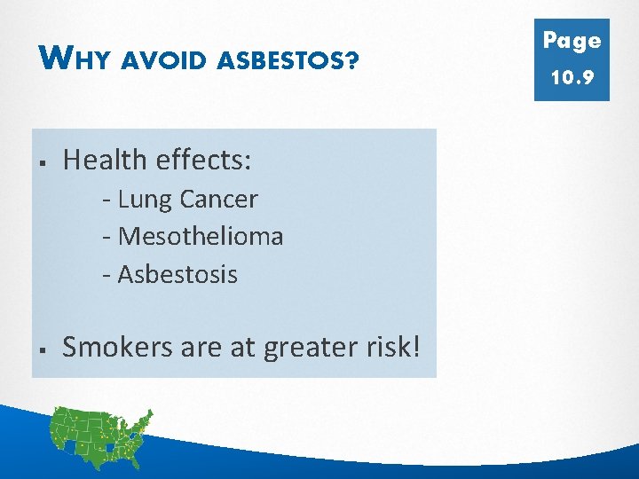 WHY AVOID ASBESTOS? § Page 10. 9 Health effects: - Lung Cancer - Mesothelioma