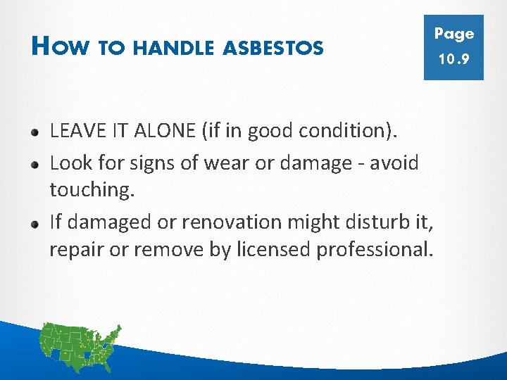 HOW TO HANDLE ASBESTOS Page 10. 9 LEAVE IT ALONE (if in good condition).