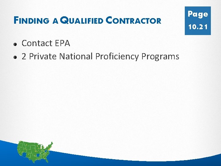 FINDING A QUALIFIED CONTRACTOR Page 10. 21 Contact EPA 2 Private National Proficiency Programs