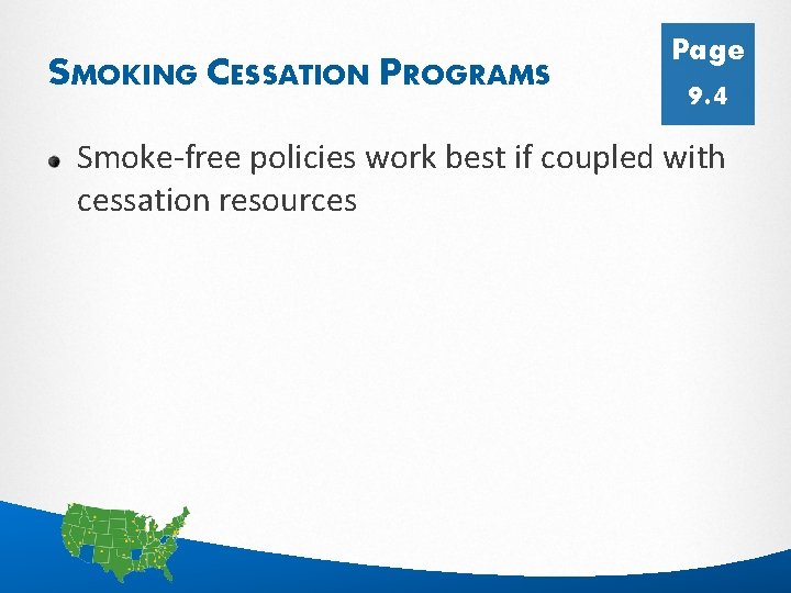 SMOKING CESSATION PROGRAMS Page 9. 4 Smoke-free policies work best if coupled with cessation