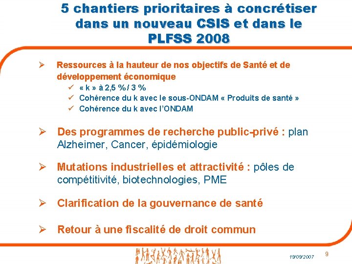 5 chantiers prioritaires à concrétiser dans un nouveau CSIS et dans le PLFSS 2008