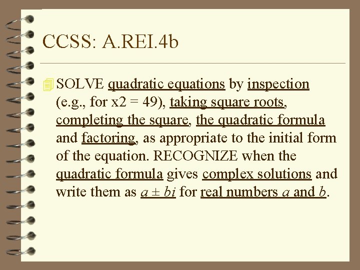CCSS: A. REI. 4 b 4 SOLVE quadratic equations by inspection (e. g. ,