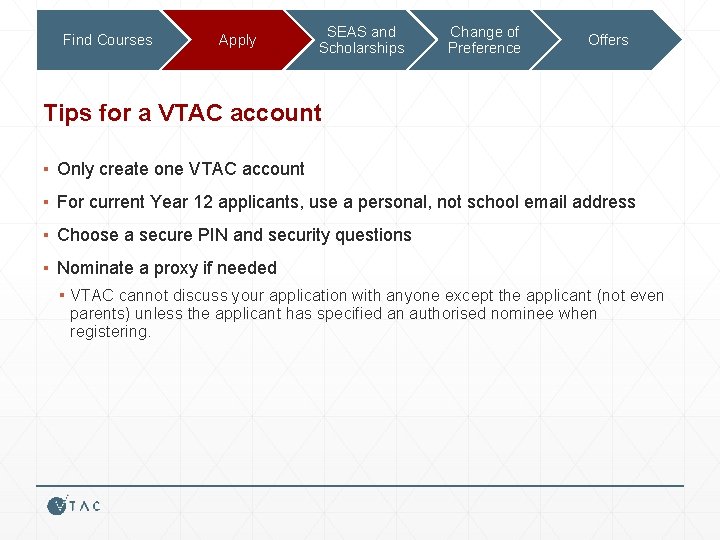 Find Courses Apply SEAS and Scholarships Change of Preference Offers Tips for a VTAC