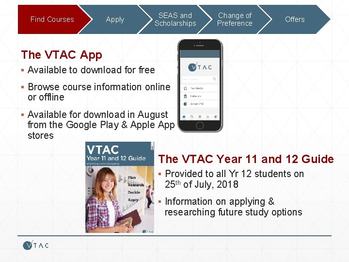 Find Courses Apply SEAS and Scholarships Change of Preference Offers The VTAC App ▪