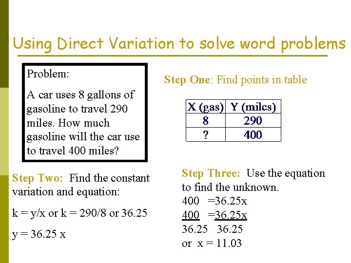 Using Direct Variation to solve word problems Problem: Step One: Find points in table
