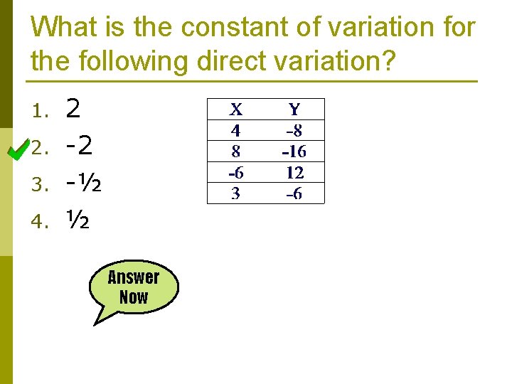 What is the constant of variation for the following direct variation? 1. 2. 3.