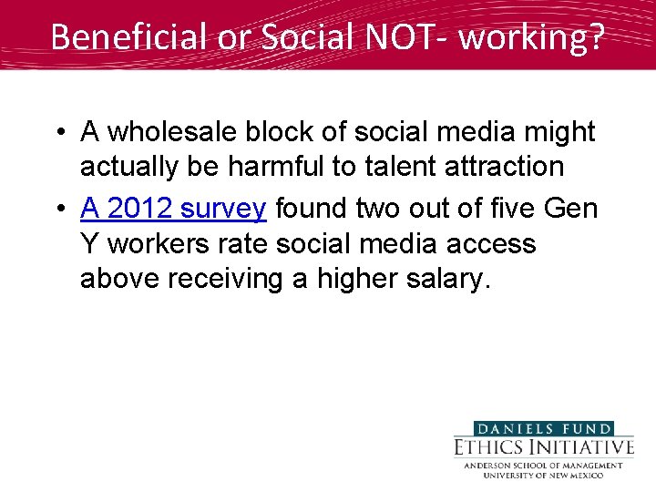 Beneficial or Social NOT- working? • A wholesale block of social media might actually