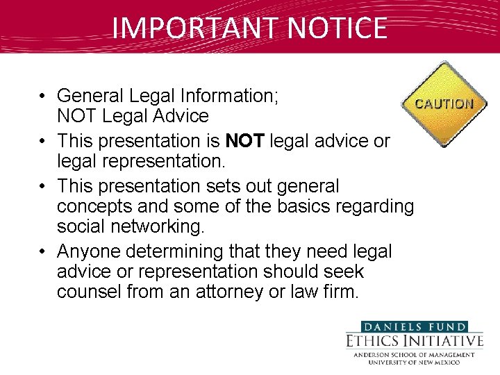 IMPORTANT NOTICE • General Legal Information; NOT Legal Advice • This presentation is NOT