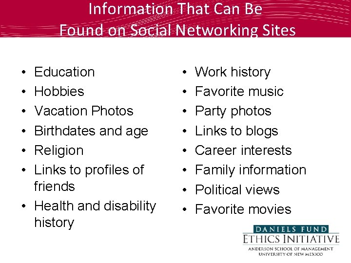 Information That Can Be Found on Social Networking Sites • • • Education Hobbies