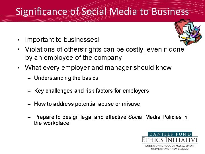 Significance of Social Media to Business • Important to businesses! • Violations of others’rights