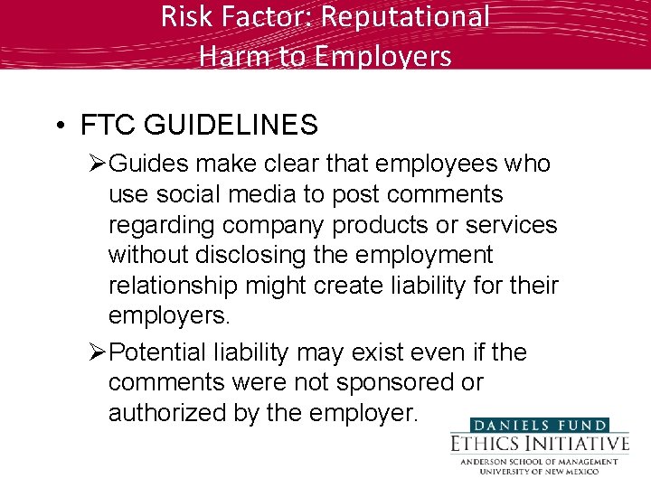 Risk Factor: Reputational Harm to Employers • FTC GUIDELINES ØGuides make clear that employees