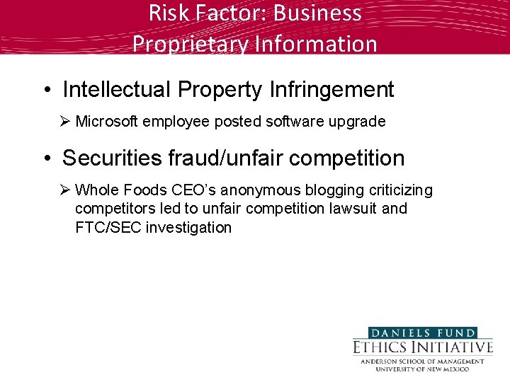 Risk Factor: Business Proprietary Information • Intellectual Property Infringement Ø Microsoft employee posted software